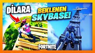 DİLARA SKYBASE İÇİN TEKRAR GELDİ ! FORTNITE BATTLE ROYALE