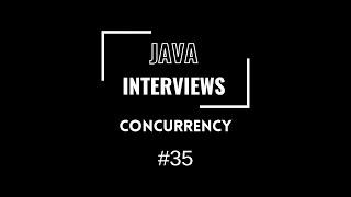 Java Interviews - Concurrency | Executor Service - Single Thread Executor