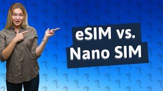 Can you use nano SIM with eSIM?