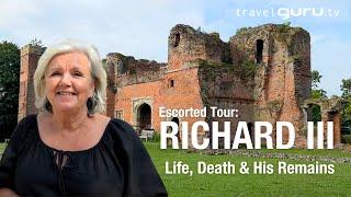 Richard III Escorted Tour: Uncovering his Life & Reign | TravelguruTV