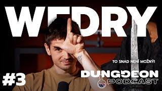 @WedryLP : "Běhal jsem v boratkách na Václaváku. Bacha na digitální stopu." | DUNGGEON PODCAST #3