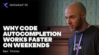 Why code autocompletion works faster on weekends by Egor Tolstoy