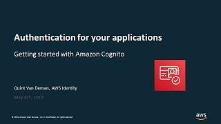 Authentication for Your Applications: Getting Started with Amazon Cognito - AWS Online Tech Talks