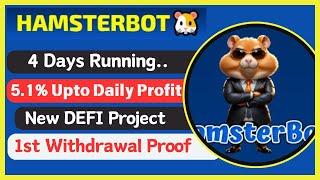 HamsterBot 1st Withdrawal Proof || 5.1% Upto Daily Profit || Instant Withdrawal