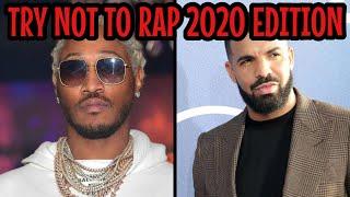 Try Not To Rap 2020 Edition *IMPOSSIBLE*