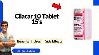 Cilacar 10 Tablet Uses | Side Effects & Dosage