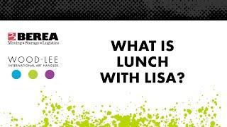 What Is Lunch With Lisa? - Lisa Holly : Berea Moving & WOOD-LEE International Art Handler