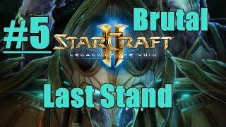 StarCraft 2 Legacy of The Void (BRUTAL) Last Stand #5