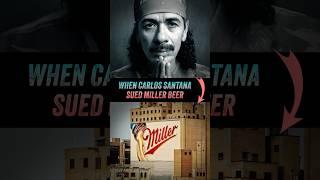 When Carlos Santana Sued Miller Brewing Company - Ft. "Black Magic Woman"