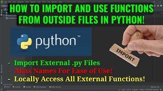 How to Import External Python Files and Functions Into Your Main Program!