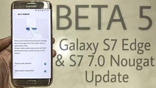 Galaxy S7 & S7 Edge 7.0 BETA 5 Nougat Update