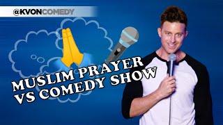 Muslim Prayer During My Show?! (comedian K-von)