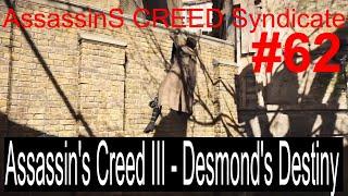  Assassin’s Creed Syndicate # 62  Assassin's Creed III - Desmond's Destiny 