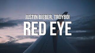 Justin Bieber - Red Eye (Lyrics) ft. TroyBoi