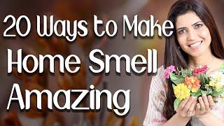 20 Ways to Make Home Smell Amazing / Tips and Tricks - Ghazal Siddique