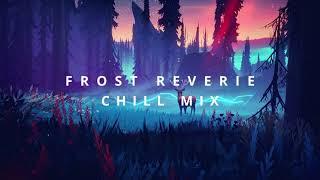 Chillstep Mix - Relax