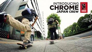 INTRODUCING CHROME JAPAN CREW [VHSMAG]