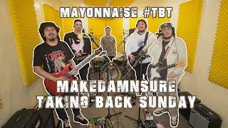 MakeDamnSure - Taking Back Sunday | Mayonnaise #TBT