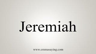 How To Say Jeremiah