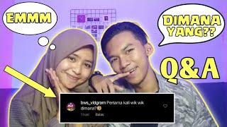 Q&A - PERTAMA KALI WIK WIK DIMANA ?