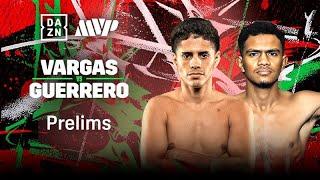 ANTONIO VARGAS VS. WINSTON GUERRERO PRELIMS LIVESTREAM