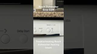 Causes of dishwasher heating malfunction - E09 error code - troubleshooting Bosch heating issues.