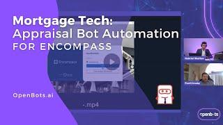 Mortgage Technology: Appraisal Bot for Encompass using OpenBots