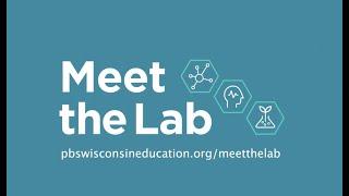 PBS Wisconsin Education Meet the Lab Overview