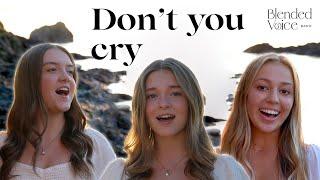 DON'T YOU CRY Cover - Blended Voice