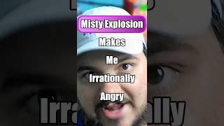 What’s the deal with Misty Explosion?