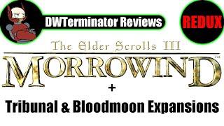 Review REDUX - The Elder Scrolls III: Morrowind (+ Tribunal & Bloodmoon Expansions)