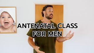 An Antenatal Class just for Men.