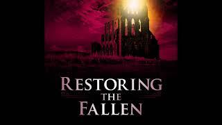 Restoring the Fallen - Prelude to Restoring part 4