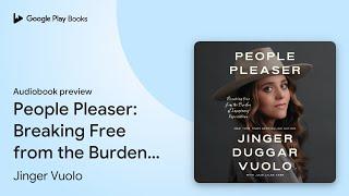 People Pleaser: Breaking Free from the Burden… by Jinger Vuolo · Audiobook preview