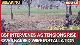 India-Bangladesh Border Tension Erupts as BGB Stops Barbed Wire Installation | NewsX