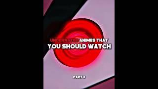 Underrated Anime’s That You Should Watch || PART 8