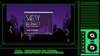 Mr. KaPao Plays...Safety Blanket