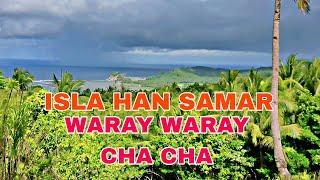 ISLA HAN SAMAR CHA CHA WARAY WARAY ®