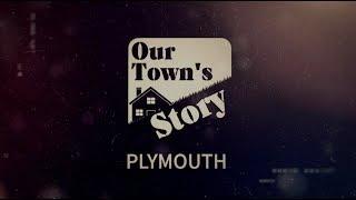 Our Town's Story: Plymouth