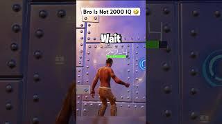 Bro is Not 2000 IQ  #fortnite #shorts