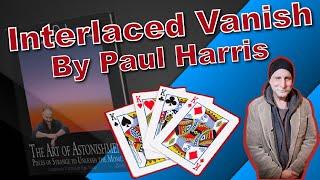 Interlaced Vanish by Paul Harris | Shuffled Deck In Use