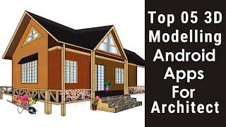 Top 05 3D Modelling Android Apps for Architect