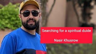 Searching for a Spiritual Guide #nasirkhusrow #spirituality #diwanenasirkhusow #bookoftravel