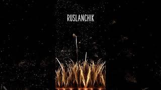 BON ANNIVERSAIRE RUSLANCHIK !