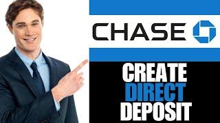 HOW TO CREATE A DIRECT DEPOSIT ON CHASE BANK 2024