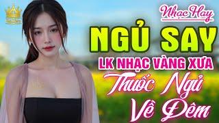 LK Nhạc Vàng Xưa HAY NHẤT HIỆN NAY - Ca Nhạc Trữ Tình Êm Tai Dễ Nghe Dễ Ngủ Bất Hủ TOÀN BÀI HAY
