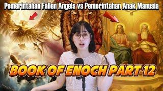 Kitab Henokh part 12: Pemerintahan Fallen Angels vs Manusia