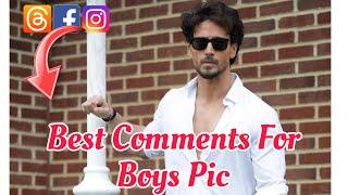 Best Comments For Boys Pic | Compliment Bio For Boys | Comments For Boys Pic On Instagram