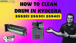 Fix Kyocera 2552ci 2553ci 2554ci Print Quality Issues: Clean Your Drum | Easy Step-by-Step Guide