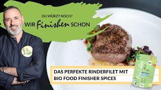  Das perfekte Rinderfilet – Beeindrucken leicht gemacht mit Bio Food Finisher! 